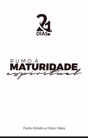 21 DIAS RUMO A MATURIDADE