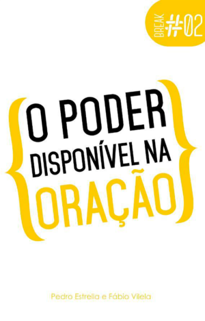 BREAK 2 - O PODER DISPONÍVEL NA ORAÇÃO