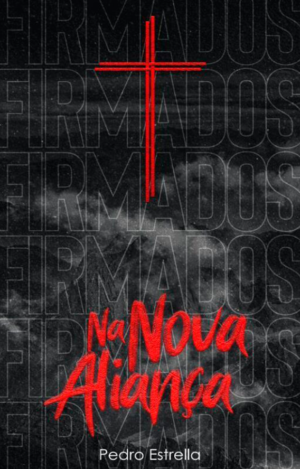 FIRMADOS NA NOVA ALIANÇA (ebook)