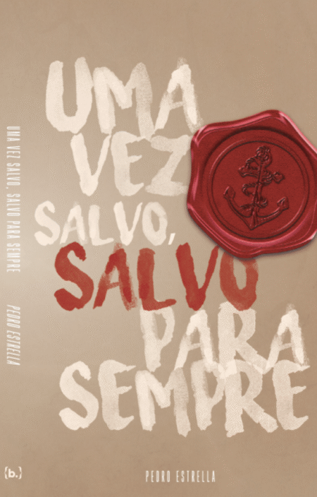 UMA VEZ SALVO, SALVO  PARA SEMPRE